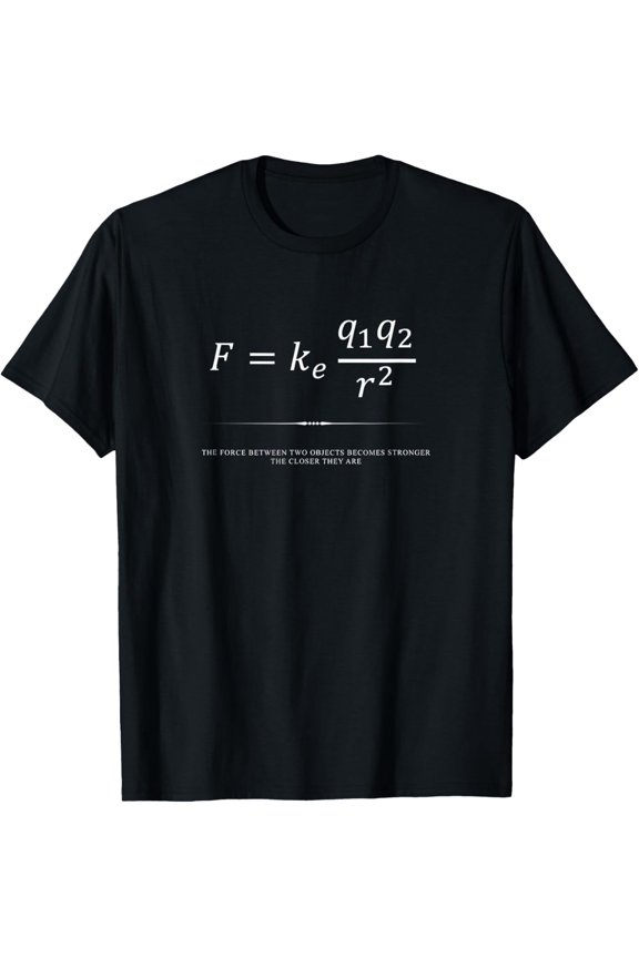 Maths And Science Coulomb's Law Force Equation Formula T-Shirt