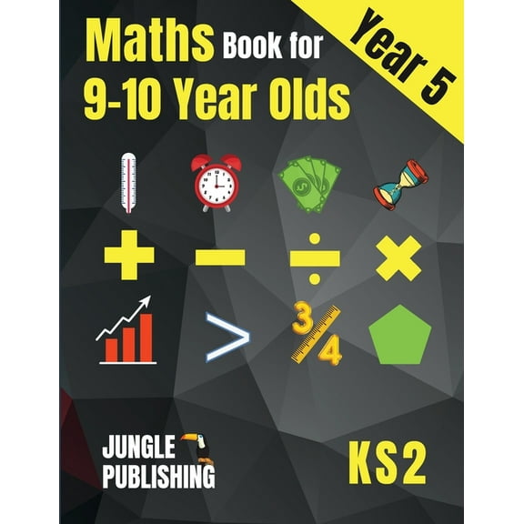 Maths Book for 9-10 Year Olds - KS2: Year 5 Maths Workbook Mental Arithmetic, Fractions, Geometry, Measurement and Stati, (Paperback)