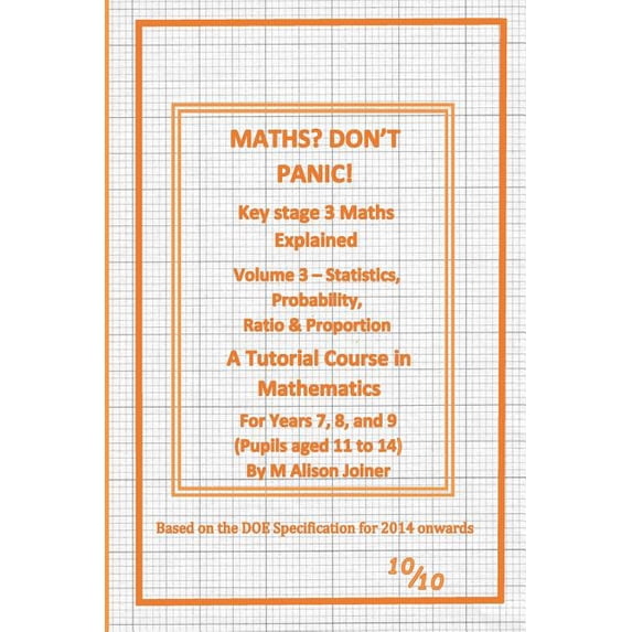 Maths? Don't Panic! Maths? Don't Panic!: Statistics, Probability, Ratio & Proportion, Book 3, (Paperback)