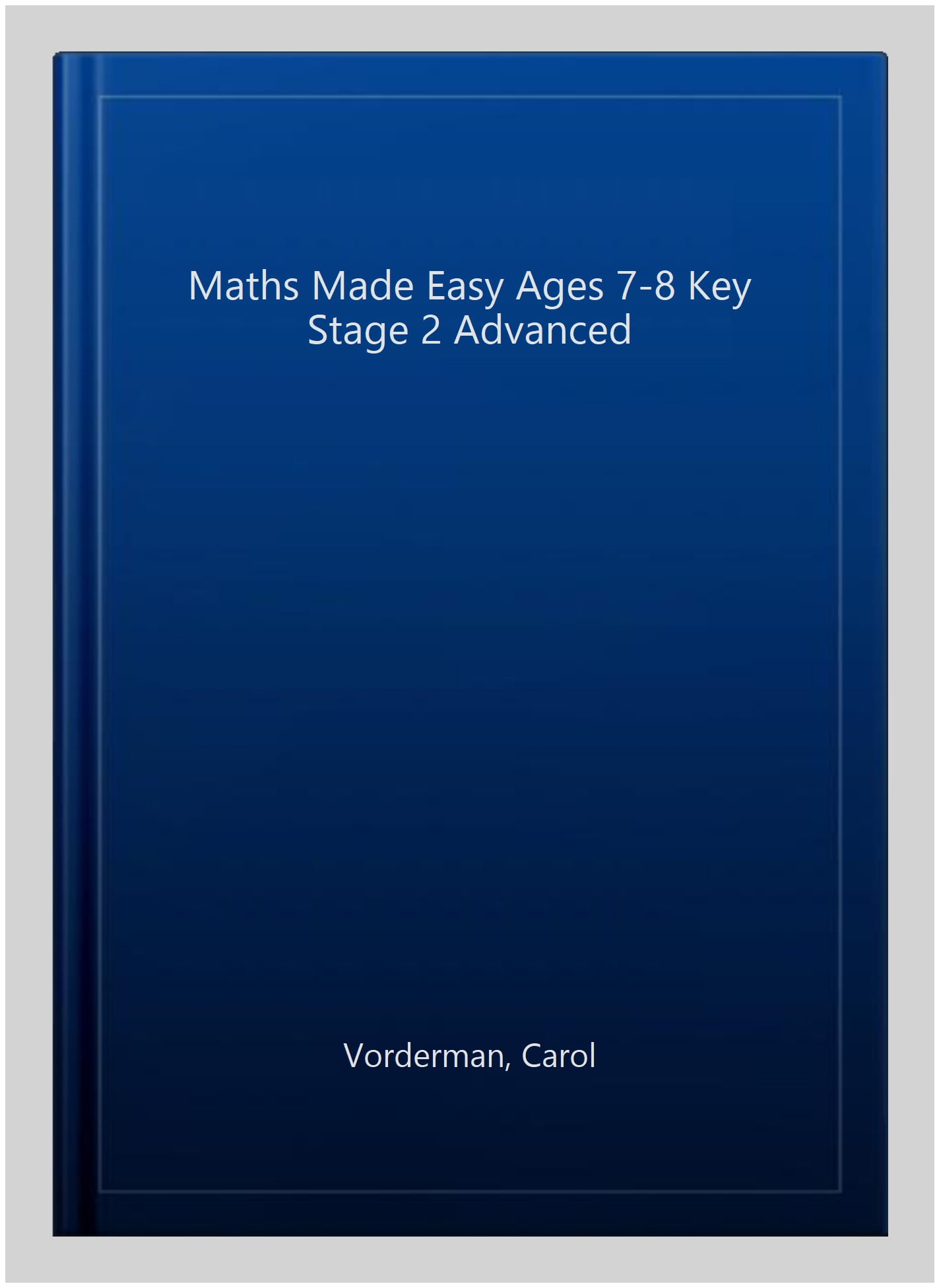 Maths Made Easy: Advanced, Ages 7-8 (Key Stage 2) Carol Vorderman ...