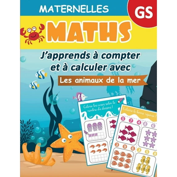 Maths Maternelle GS: J'apprends à compter et à calculer avec les animaux de la Mer, (Paperback)