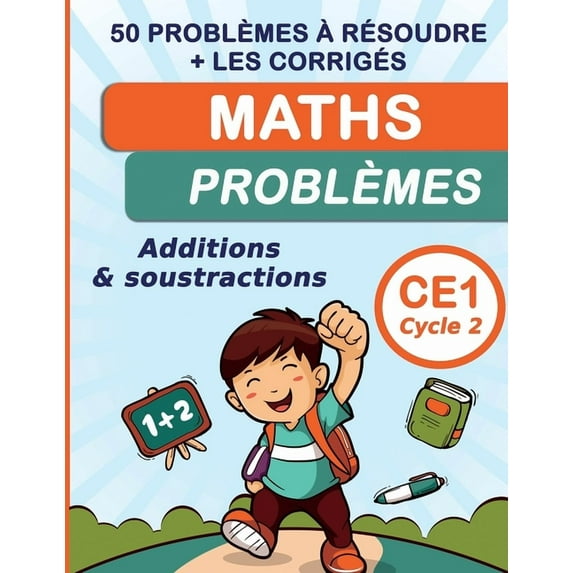 Maths Problèmes Additions & soustractions CE1 Cycle 2: 50 problèmes à résoudre + les corrigés, (Paperback)