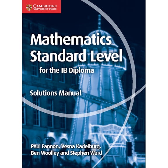 Maths for the Ib Diploma Mathematics for the IB Diploma Standard Level Solutions Manual, (Paperback)