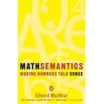 thumbnail image 1 of Pre-Owned Mathsemantics: Making Numbers Talk Sense Paperback, 1 of 1
