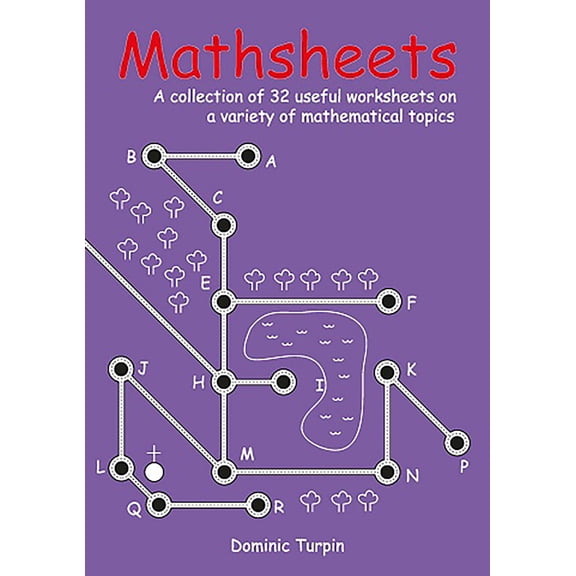 Mathsheets : A Collection of 32 Useful Worksheets on a Variety of Mathematical Topics for ages 10-14 (Paperback)