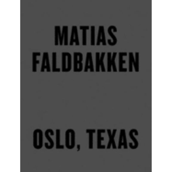 Pre-Owned Matias Faldbakken: Oslo, Texas (Paperback 9780984023011) by Faldbakken