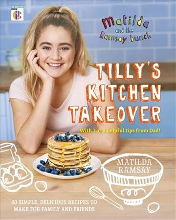Matilda & The Ramsay Bunch : Tillys Kitchen Takeover (Hardcover)