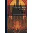 thumbnail image 1 of Matins and Vespers: With Hymns and Occasional Devotional Pieces, 1 of 1