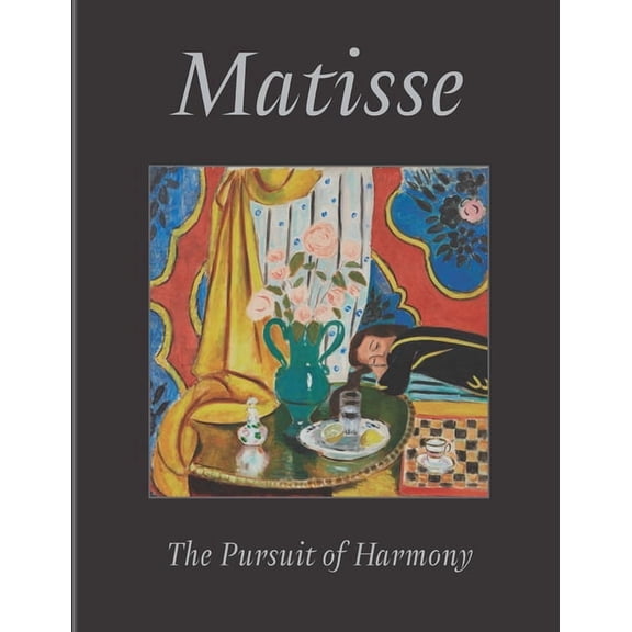 Matisse: The Pursuit of Harmony, (Hardcover)