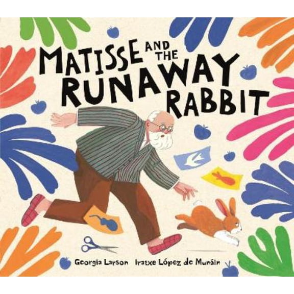 Georgia Larson Matisse and the Runaway Rabbit (Hardcover)