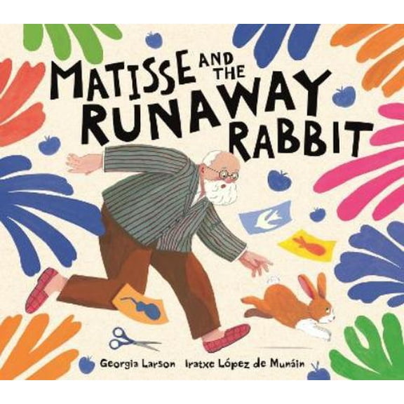 Georgia Larson Matisse and the Runaway Rabbit (Paperback)