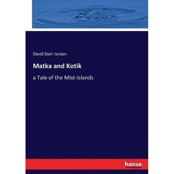 Matka and Kotik: a Tale of the Mist-Islands, (Paperback)
