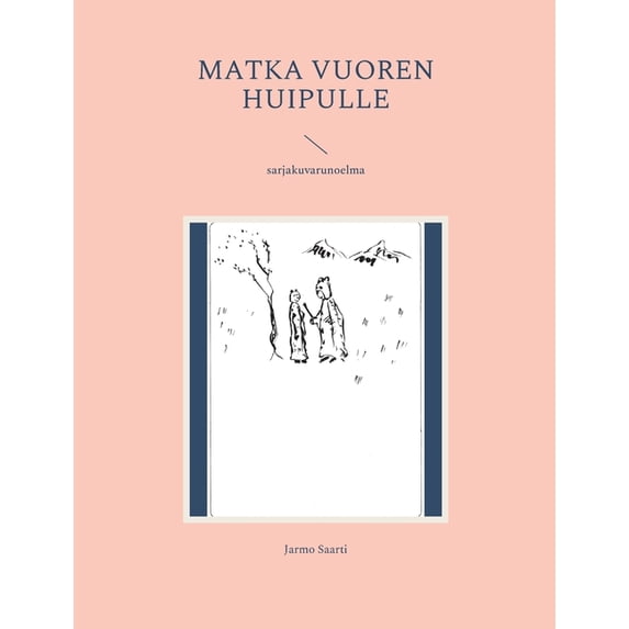 Matka vuoren huipulle: sarjakuvarunoelma, (Paperback)