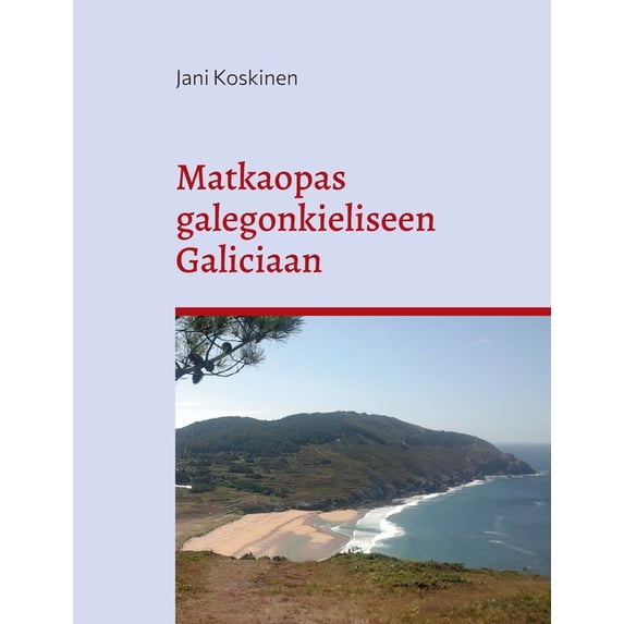 Matkaopas galegonkieliseen Galiciaan, (Paperback)