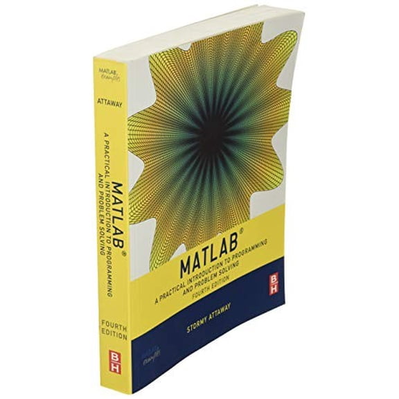Pre-Owned MATLAB: A Practical Introduction to Programming and Problem Solving (Paperback) 0128045256 9780128045251