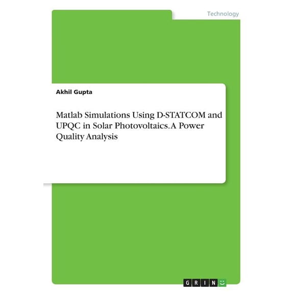 Matlab Simulations Using D-Statcom And Upqc In Solar Photovoltaics. A Power Quality Analysis