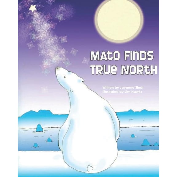 Arctic Fables: Mato Finds True North: Revised Edition (Paperback)