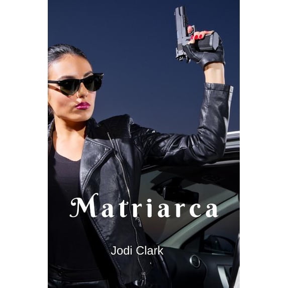 Matriarca (Paperback) by Jodi Clark