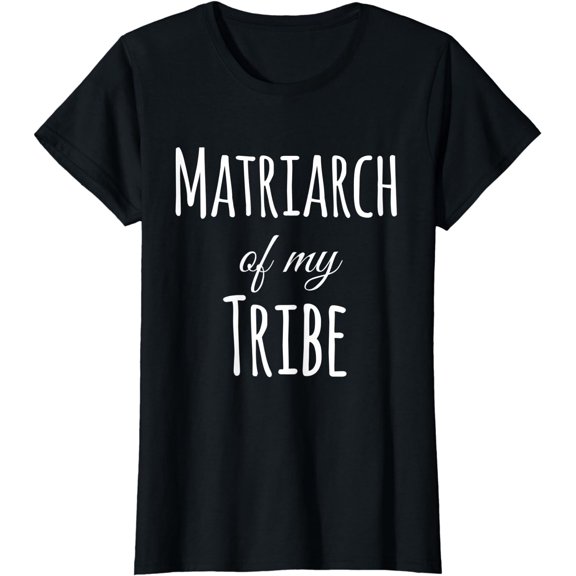 Matriarch Of My Tribe T Shirt