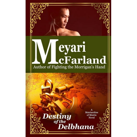 Matriarchies of Muirin: Destiny of the Delbhana: A Matriarchies of Muirin Novel (Paperback)