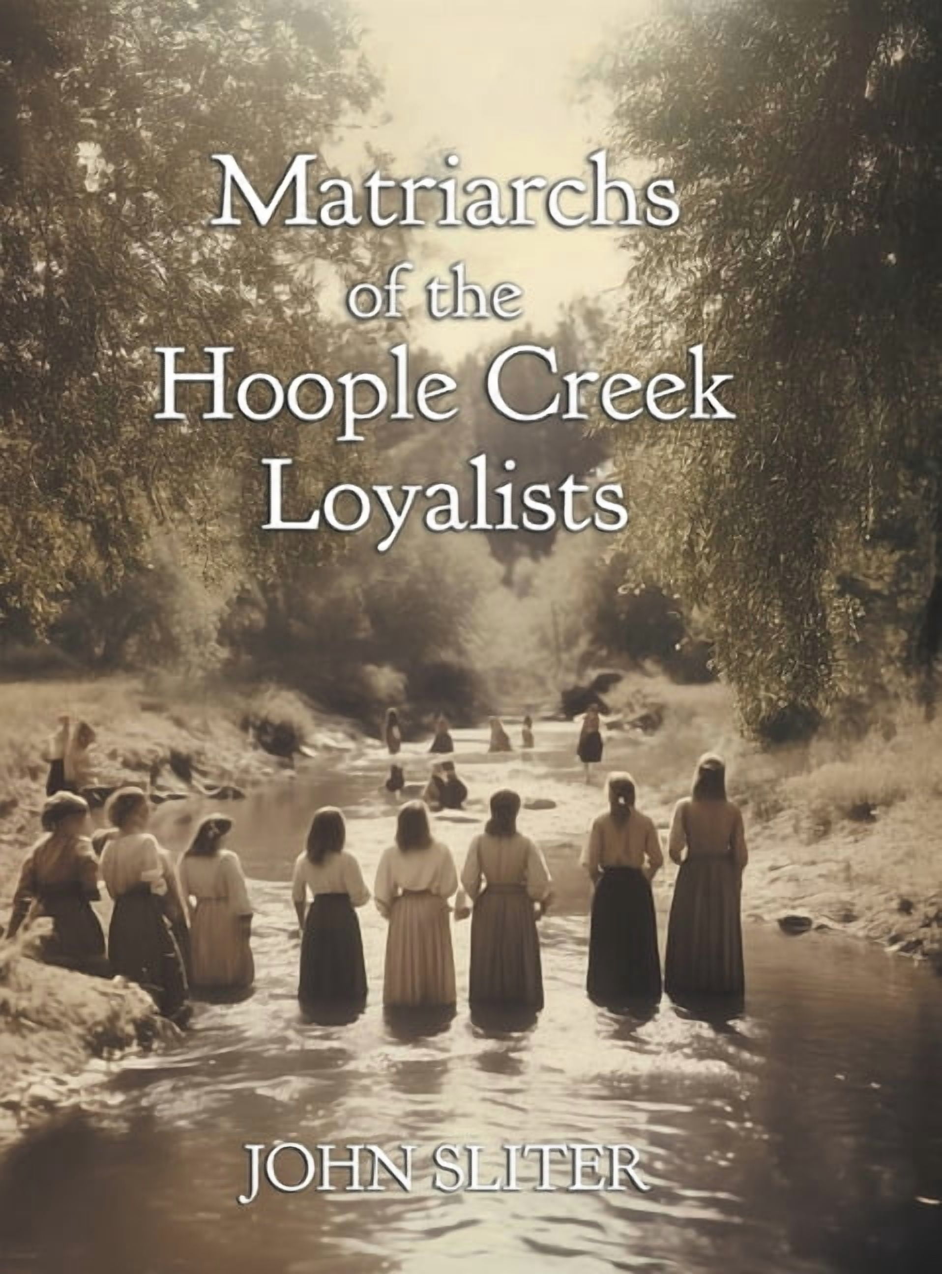 Matriarchs of the Hoople Creek Loyalists, (Hardcover)