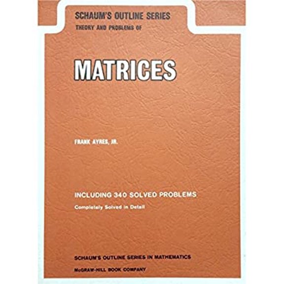 Pre-Owned Theory and Problems of Matrices : Including 340 Solved Problems, Completely Solved in Detail (Schaum's Outline Series) (Paperback) 0070026564 9780070026568