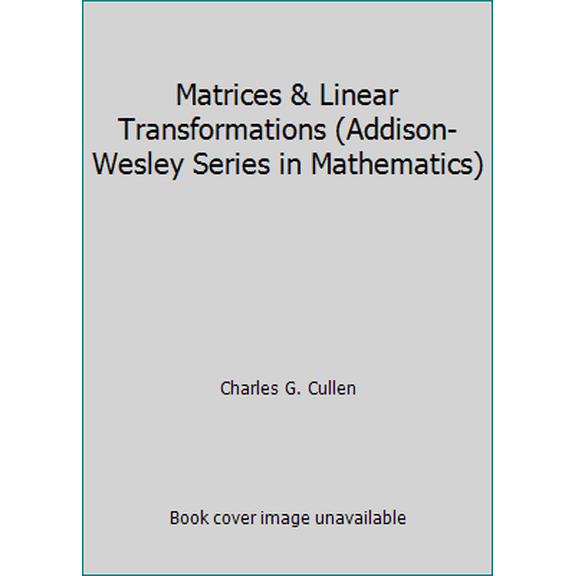 Pre-Owned Matrices & Linear Transformations (Addison-Wesley Series in Mathematics) (Hardcover) 020101209X 9780201012095