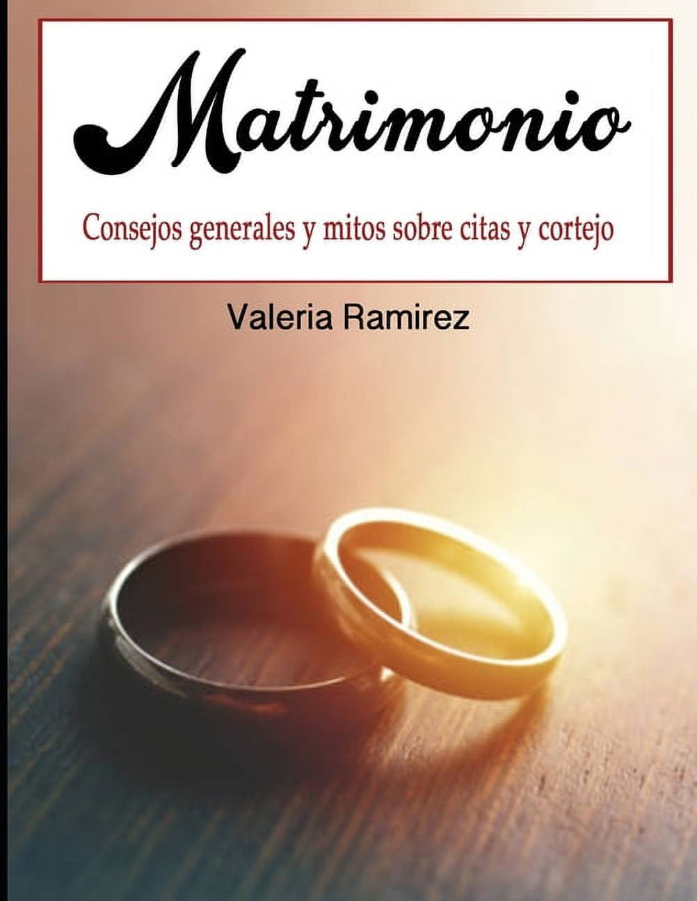 Matrimonio: Consejos generales y mitos sobre citas y cortejo (Paperback) -  Walmart.com, image size:1002x1296