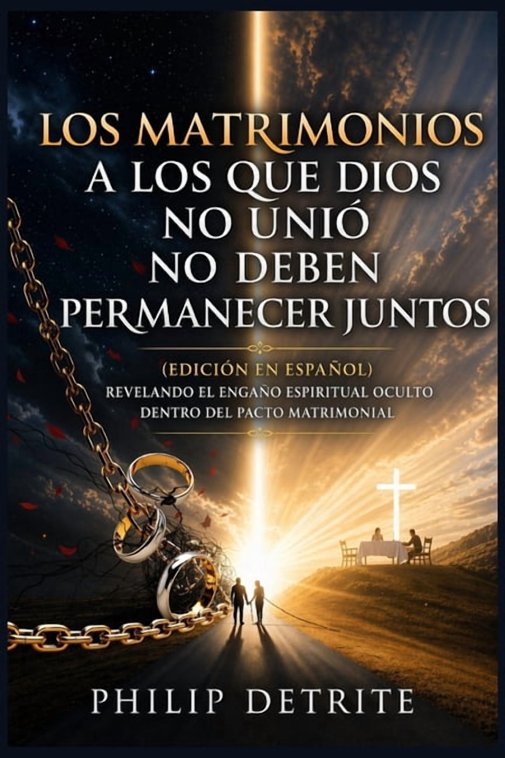 Matrimonios Dios no Unirse: Revelando el engaÃ±o espiritual oculto Dentro del Pacto Matrimonial, (Paperback)