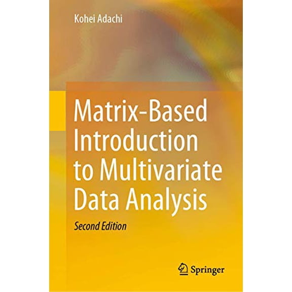 Pre-Owned Matrix-Based Introduction to Multivariate Data Analysis (Hardcover) by Kohei Adachi