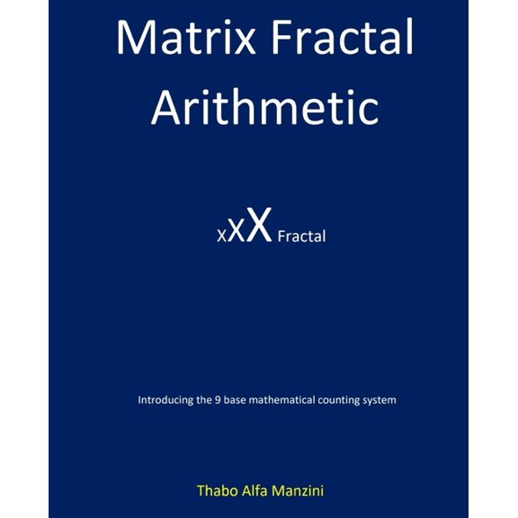 Matrix Fractal Arithmetic, (Paperback)