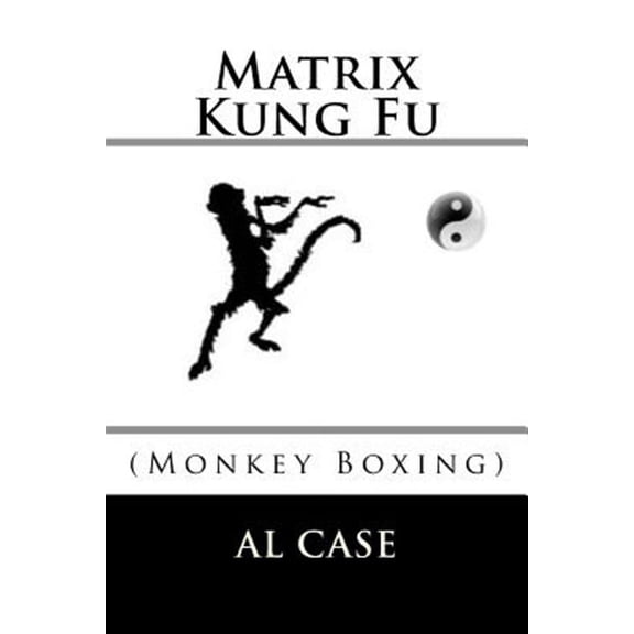 Matrix Kung Fu: (Monkey Boxing) (Paperback)