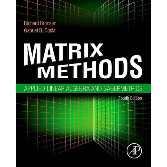 Pre-Owned Matrix Methods: Applied Linear Algebra and Sabermetrics [Paperback] Bronson, Richard and Costa, Gabriel B.