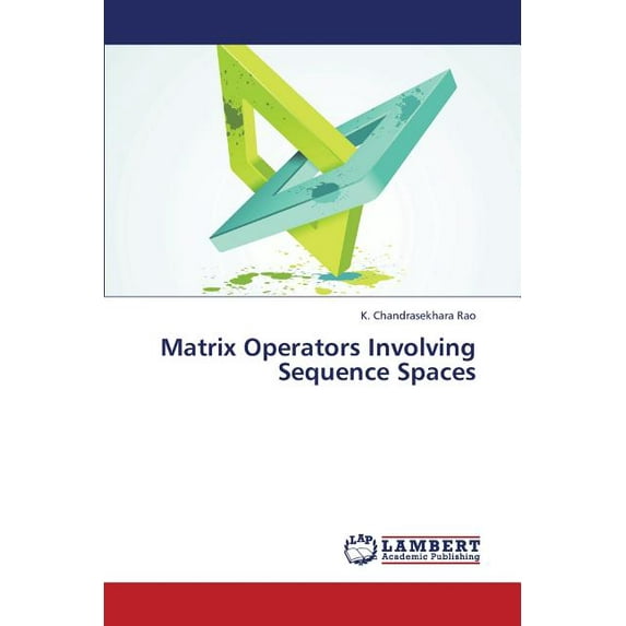 Matrix Operators Involving Sequence Spaces (Paperback)