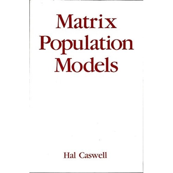Pre-Owned Matrix Population Models : Construction, Analysis, and Interpretation (Hardcover) 9780878930944