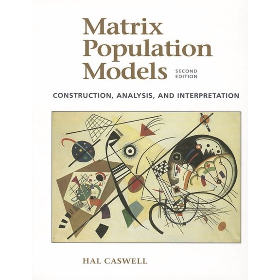 Matrix Population Models: Construction, Analysis, and Interpretation (Revised), (Paperback)