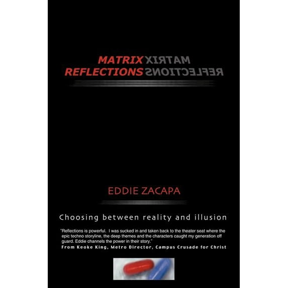 Matrix Reflections : Choosing Between Reality And Illusion