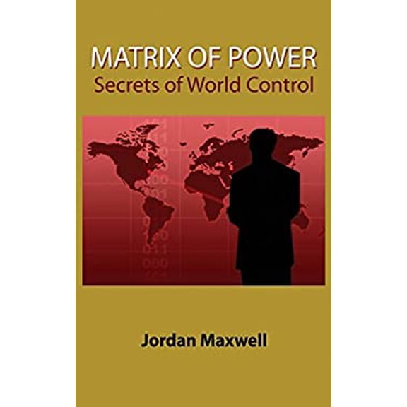 Pre-Owned Matrix of Power: Secrets of World Control (Hardcover) by Jordan Maxwell
