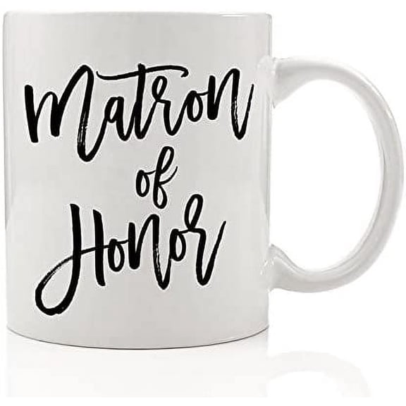 Matron of Honor Coffee Mug Wedding Bridal Party Bride Proposal Will You Be My Matron of Honor Asking Married Sister Best Friend Girlfriend Gift Bachelorette Party Favor 11 oz Ceramic Cup DM0025