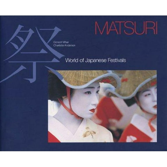 Pre-Owned Matsuri : World of Japanese Festivals (Hardcover) 9784079760669