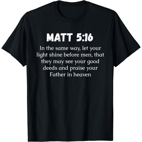 Matt 5:16 Bible Verse, In the same way, let your light shine T-Shirt
