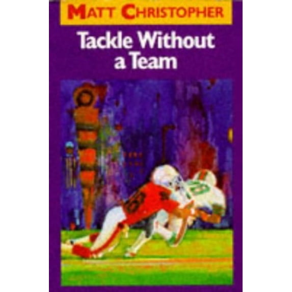 Pre-Owned Tackle Without a Team (Paperback) 0316142689 9780316142687