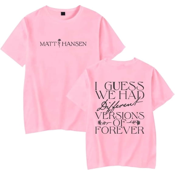 Matt Hansen Versions of Forever Merch T-Shirt Casual Short Sleeved T Shirt Unisex TShirt