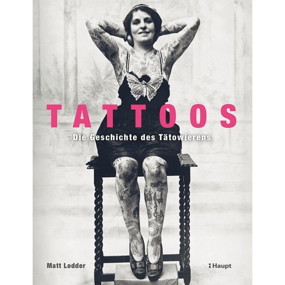 Matt Lodder Tattoos: Die Geschichte des Ttowierens (Hardcover)