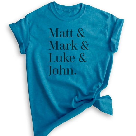 Matt, Mark, Luke, And John Disciples Shirt, Unisex Shirt, Christianity Bible Religious Faith Based Shirt, Heather Blue, XX-Large