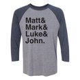 thumbnail image 1 of Matt & Mark & Luke & John Unisex 3/4 Sleeve Baseball Raglan Tee, 1 of 2