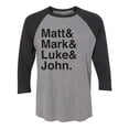 thumbnail image 1 of Matt & Mark & Luke & John Unisex 3/4 Sleeve Baseball Raglan Tee, 1 of 2