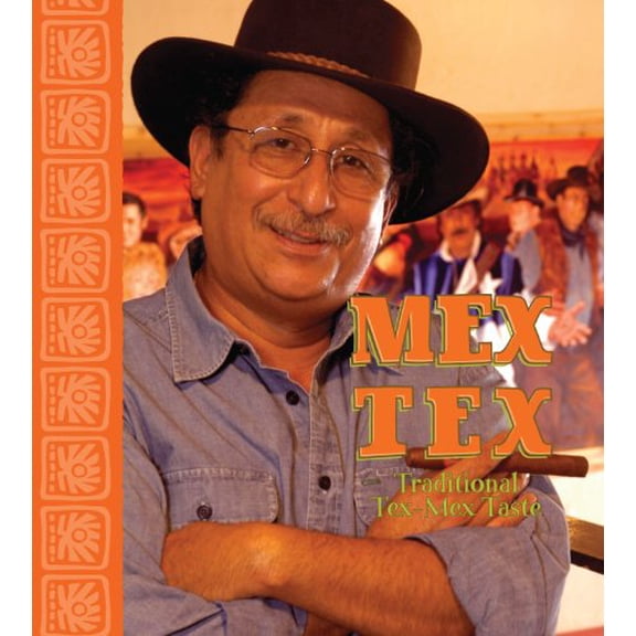 Pre-Owned MexTex: Traditional Tex-Mex Taste (Hardcover) 1931721696 9781931721691