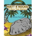 thumbnail image 1 of Matt R Rocks: a Story That Matters, (Paperback), 1 of 1