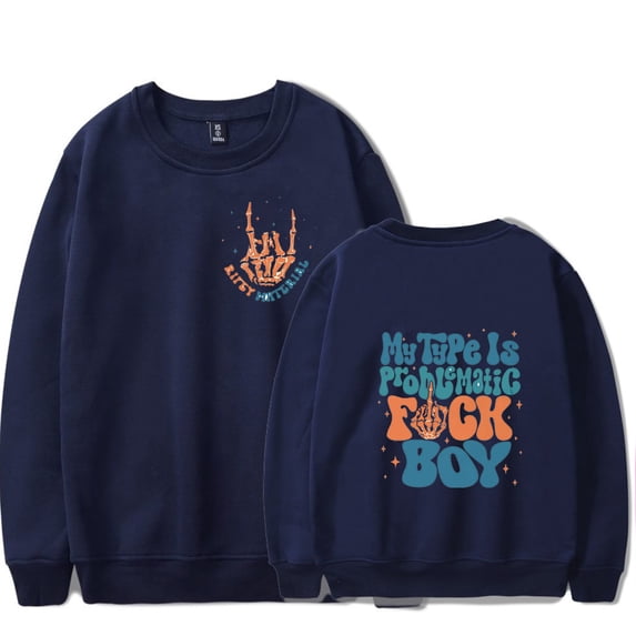 Matt Rife Crew Neck Sweatshirt My Type IS Problematic Boy Popular Graphic Print Crew Neck Unisex Trendy Casual Streetwear Sweatshirt